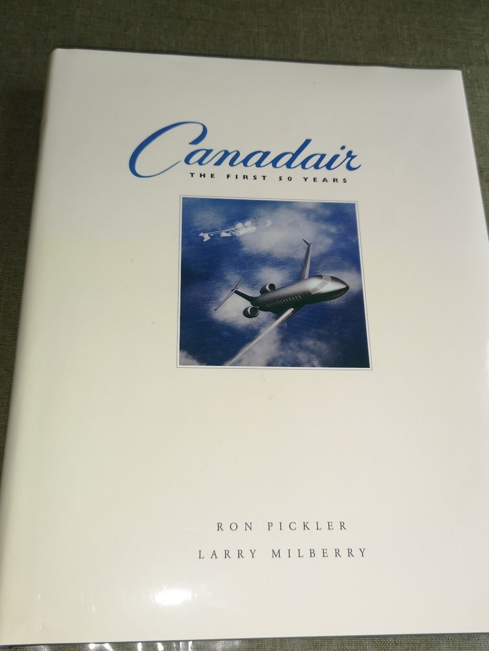Canadair, The First 50 Years By Ronald A Pickler & Larry Milbery Hardcover